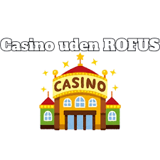 Danish Casino Uden ROFUS Spil Uden Begrænsninger Danish Casino Uden ROFUS Spil Uden Begrænsninger